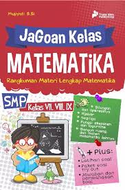 Jagoan kelas Matematika (Rangkuman materi lengkapMatematika ) SMP kelas VII, VIII, IX